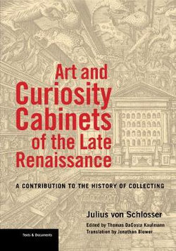 Art and Curiosity Cabinets of the Late Renaissance