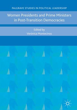 Women Presidents and Prime Ministers in Post-Transition Democracies