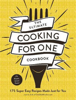 The Ultimate Cooking for One Cookbook