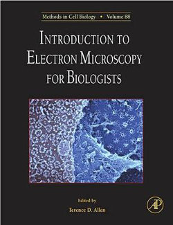 Introduction to Electron Microscopy for Biologists: Volume 88