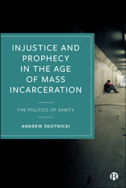 Injustice and Prophecy in the Age of Mass Incarceration