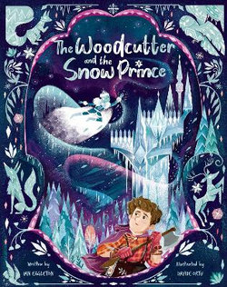 The Woodcutter and The Snow Prince