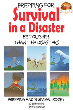 Prepping for Survival in a Disaster: Be Tougher than the Disasters