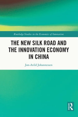 The New Silk Road and the Innovation Economy in China