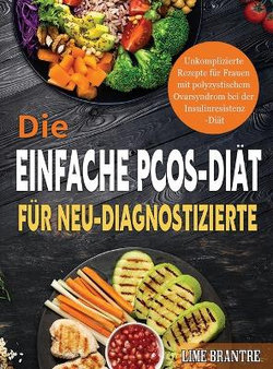 Die Einfache PCOS-Diaet fuer Neu-Diagnostizierte