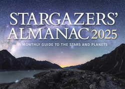 Stargazers' Almanac: a Monthly Guide to the Stars and Planets 2025