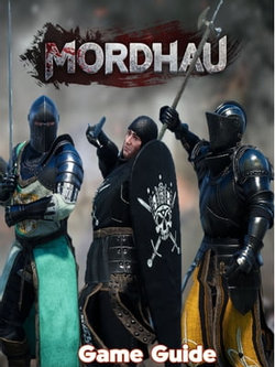 Mordhau Guide & Walkthrough