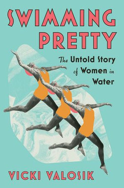 Swimming Pretty: The Untold Story of Women in Water