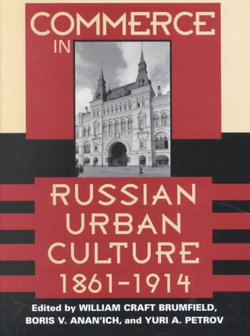 Commerce in Russian Urban Culture, 1861-1914