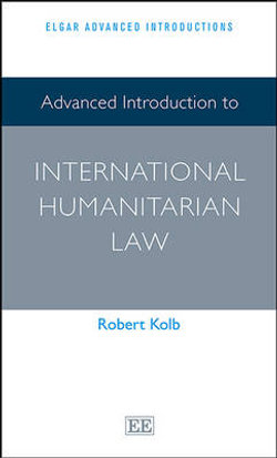 Advanced Introduction to International Humanitarian Law