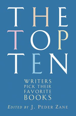 The Top Ten: Writers Pick Their Favorite Books