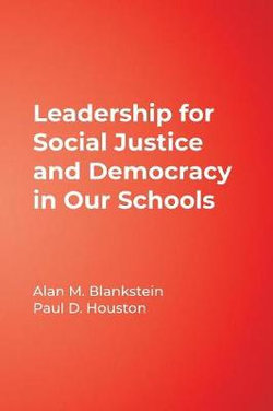 Leadership for Social Justice and Democracy in Our Schools