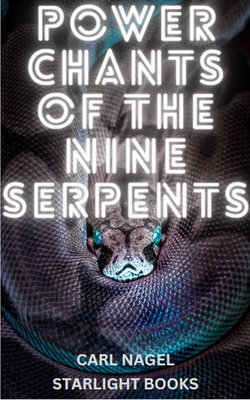 Power Chants of the Nine Serpents