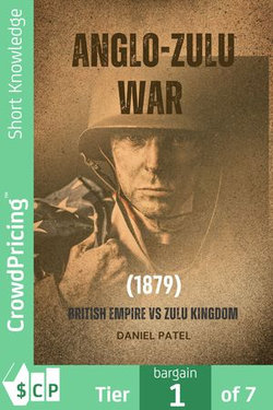 Anglo-Zulu War (1879) British Empire vs Zulu Kingdom