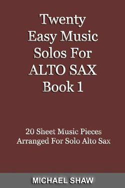 Twenty Easy Music Solos For Alto Sax Book 1