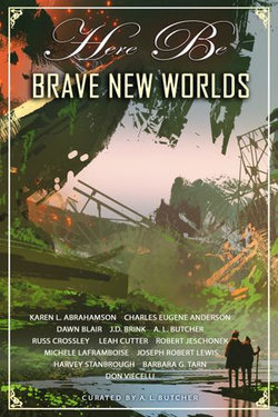 Here Be Brave New Worlds