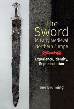 The Sword in Early Medieval Northern Europe