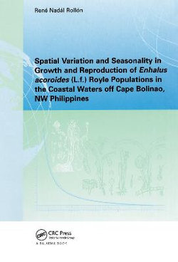 Spatial Variation and Seasonality in Growth and Reproduction of Enhalus Acoroides (L.f.) Royle Populations in the Coastal Waters Off Cape Bolinao, NW Philippines