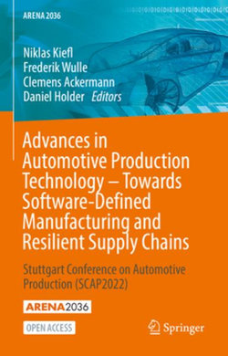 Advances in Automotive Production Technology - Towards Software-Defined Manufacturing and Resilient Supply Chains