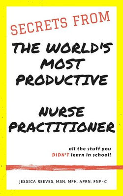 Secrets From The World's Most Productive Nurse Practitioner