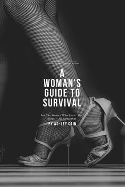 A Woman's Guide To Survival