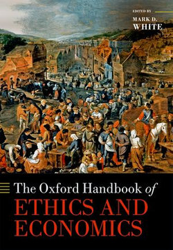 The Oxford Handbook of Ethics and Economics