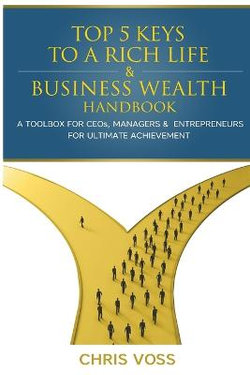 Top 5 Keys To A Rich Life & Business Wealth Handbook