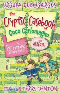 The Perplexing Pineapple: The Cryptic Casebook of Coco Carlomagno (and Alberta) Bk 1