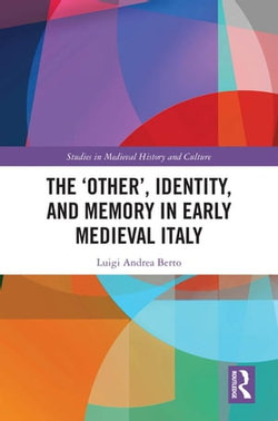 The ‘Other’, Identity, and Memory in Early Medieval Italy