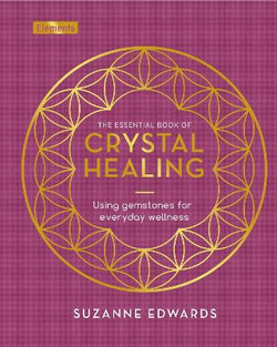 The Essential Book of Crystal Healing