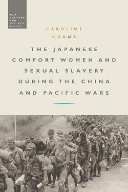 The Japanese Comfort Women and Sexual Slavery During the China and Pacific Wars