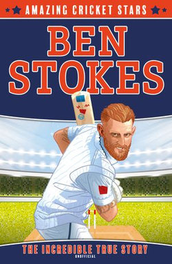 Ben Stokes (Amazing Cricket Stars, Book 1)