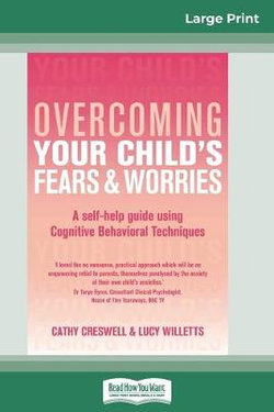 Overcoming Your Child's Fears and Worries (16pt Large Print Edition)