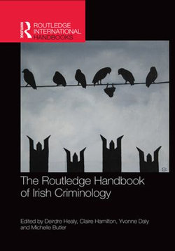 The Routledge Handbook of Irish Criminology