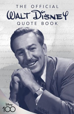 The Official Walt Disney Quote Book