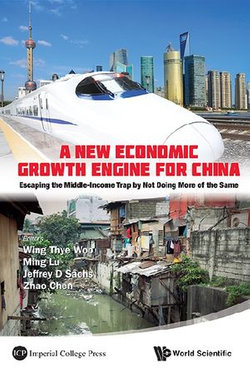 New Economic Growth Engine For China, A: Escaping The Middle-income Trap By Not Doing More Of The Same