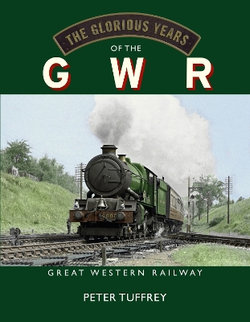 The Glorious Years of the GWR