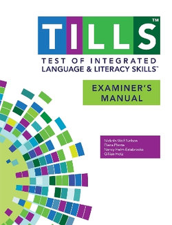 Test of Integrated Language and Literacy Skills (R) (TILLS (R)) Examiner's Manual