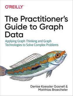 The Practitioner's Guide to Graph Data