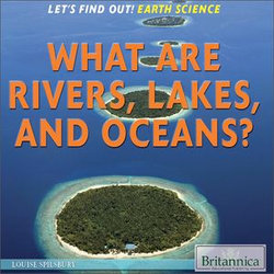 What Are Rivers, Lakes, and Oceans?