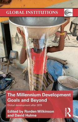 The Millennium Development Goals and Beyond