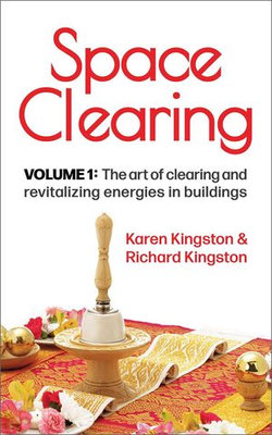 Space Clearing, Volume 1: The art of clearing and revitalizing energies in buildings