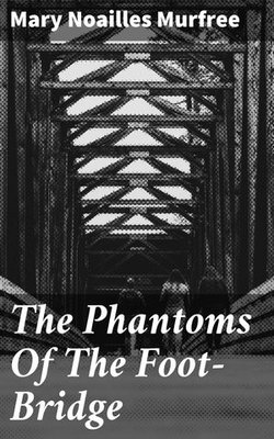 The Phantoms Of The Foot-Bridge