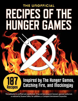 Unofficial Recipes of the Hunger Games