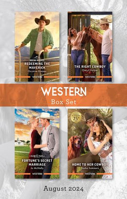 Western Box Set August 2024/Redeeming The Maverick/The Right Cowboy/Fortune's Secret Marriage/Home To Her Cowboy