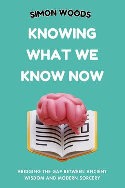 Knowing What We Know Now