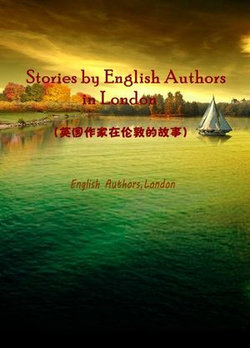 Stories by English Authors in London(英国作家在伦敦的故事)