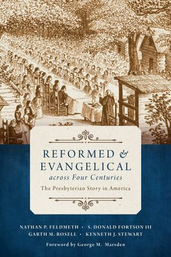 Reformed and Evangelical across Four Centuries