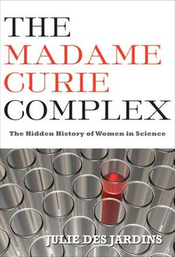 The Madame Curie Complex