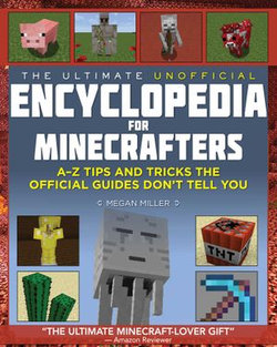 The Ultimate Unofficial Encyclopedia for Minecrafters